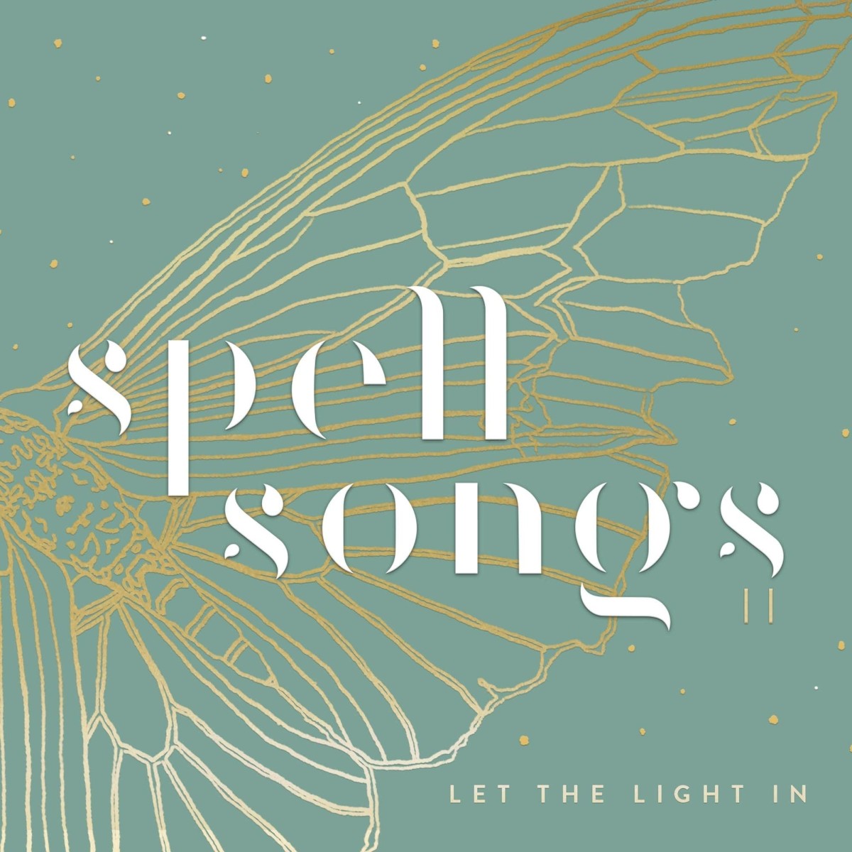 Spell Songs - Spell Songs II: Let The Light In (Hardbook)