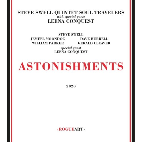 Steve Swell Quintet With Special Guest Leena Conquest - Astonishments