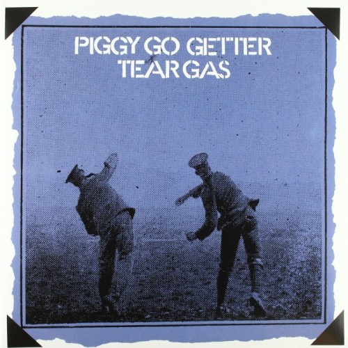 Tear Gas - Piggy Go Getter