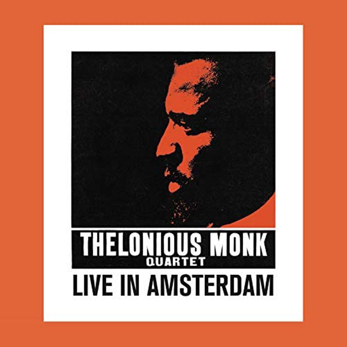 Thelonious Monk Quartet - Live In Amsterdam