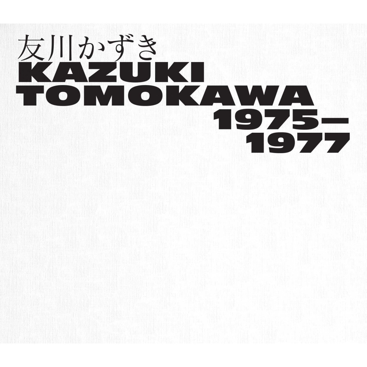 Kazuki Tomokawa - Kazuki Tomokawa 1975-1977