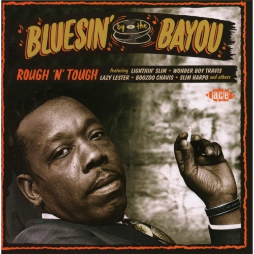 Various Artists - Bluesin' By The Bayou - Rough 'n' Tough