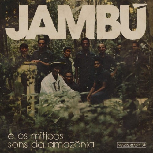 Various Artists - Jambu - E Os Miticos Sons Da Amazonia