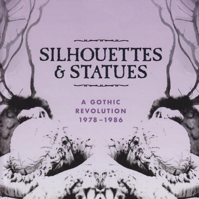 Various Artists - Silhouettes & Statues (A Gothic Revolution 1978 - 1986)