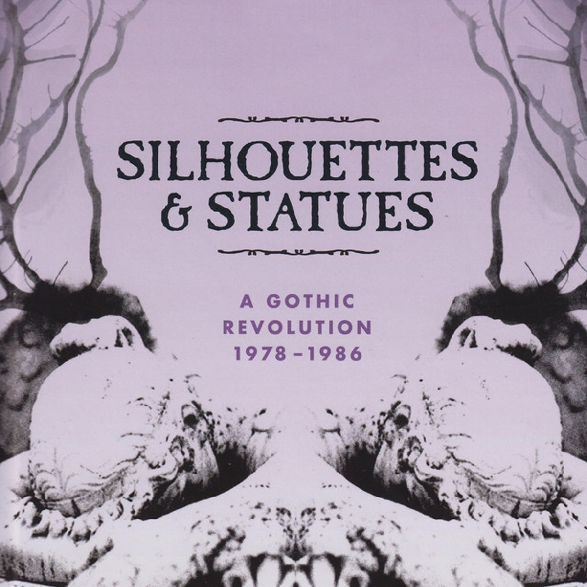 Various Artists - Silhouettes & Statues (A Gothic Revolution 1978 - 1986)