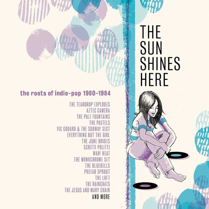Various Artists - The Sun Shines Here (The Roots Of Indie-Pop 1980-1984)