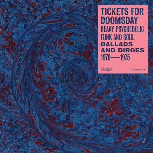 Various Artists - Tickets For Doomsday: Heavy Psychedelic Funk And Soul (Ballads And Dirges 1970-1975)