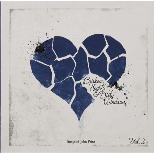 Various Artists - Broken Hearts & Dirty Windows: Songs Of John Prine, Vol. 2