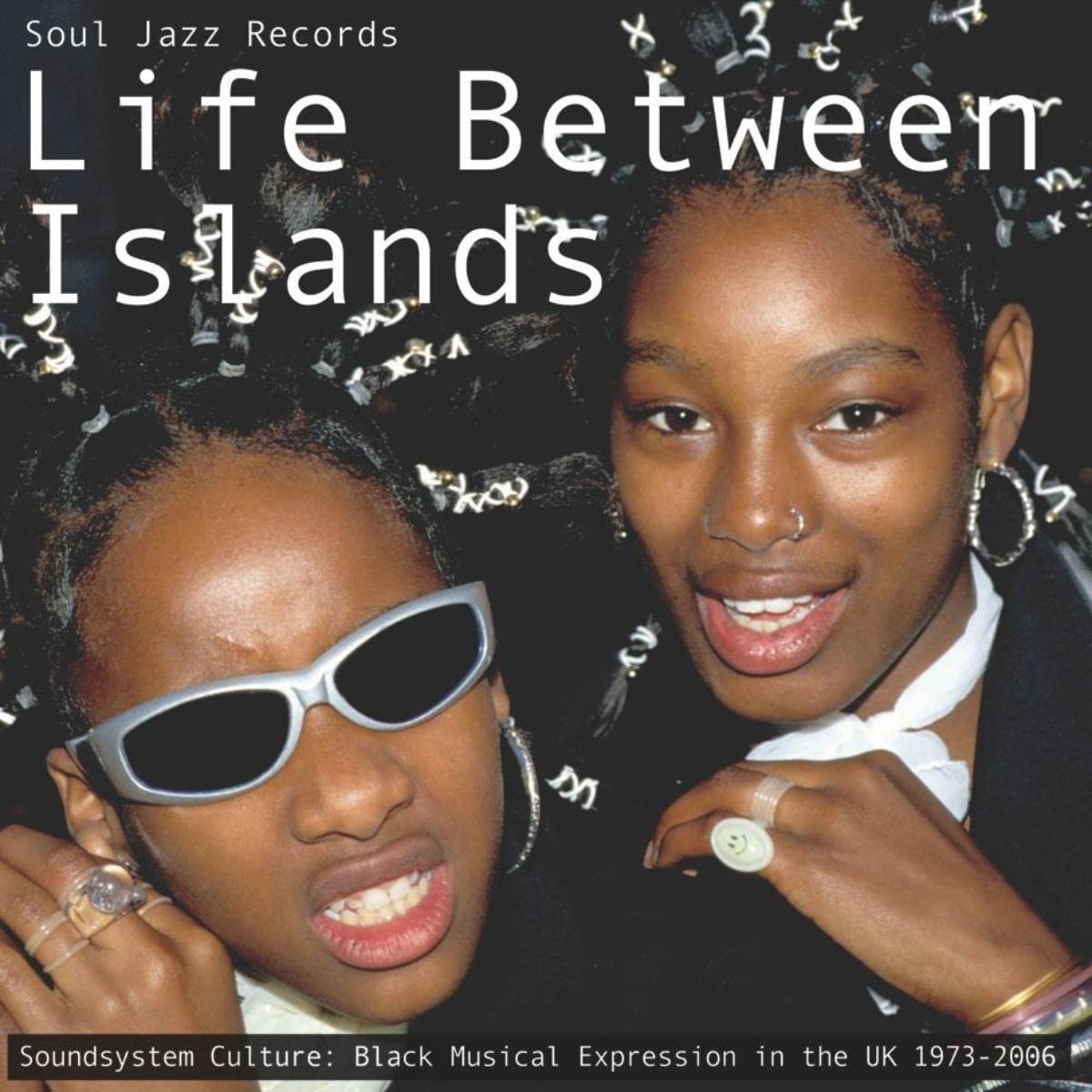 Various Artists - Life Between Islands (Soundsystem Culture: Black Musical Expression In The UK)
