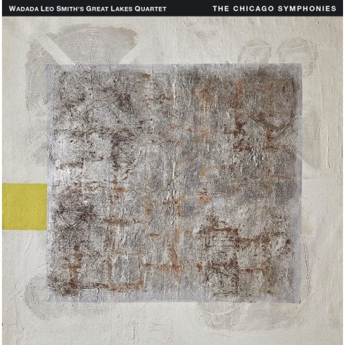 Wadada Leo Smith's Great Lakes Quartet - Chicago Symphonies