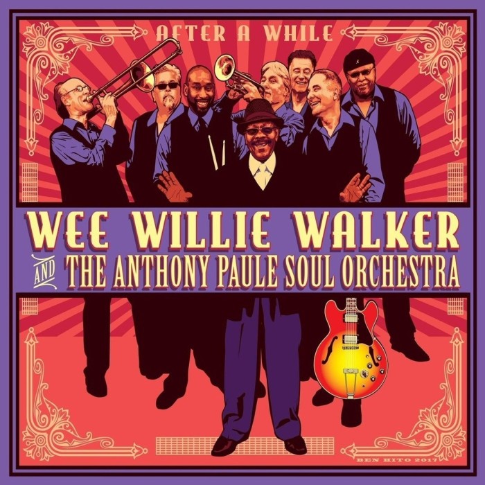 Wee Willie Walker And The Anthony Paule Soul Orchestra - After A While