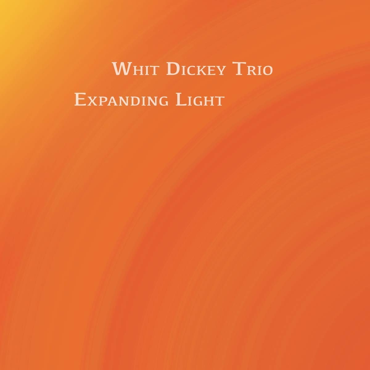 Whit Dickey Trio - Expanding Light
