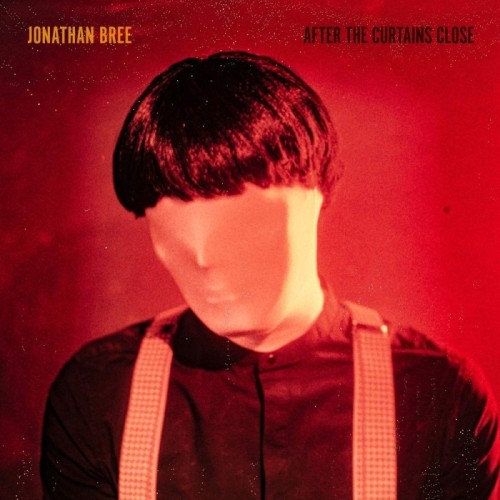 Jonathan Bree - After The Curtains Close (Red Vinyl)