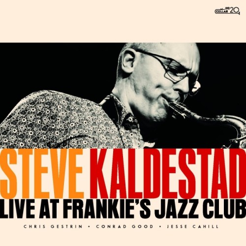 Steve Kaldestad - Live At Frankie's Jazz Club