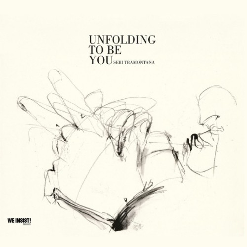 Sebi Tramontana - Unfolding To Be You
