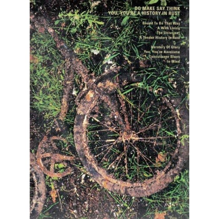 Do Make Say Think - You, You're A History In Rust