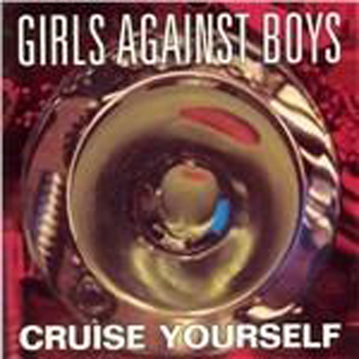 Girls Against Boys - Cruise Yourself