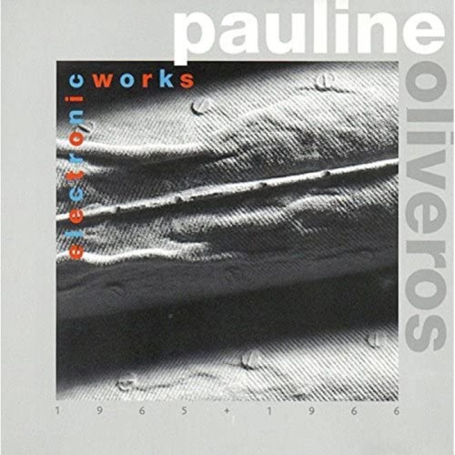 Pauline Oliveros - Electronic Works 1965/66