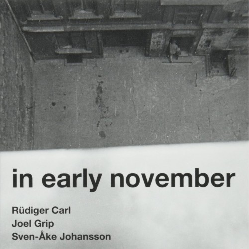 Rudiger Carl & Joel Grip & Sven-Ake Johansson - In Early November