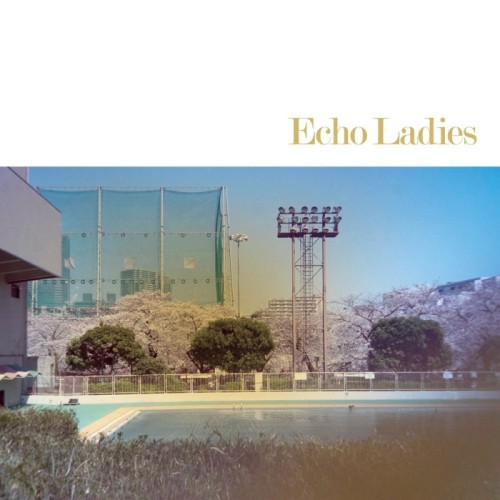 Echo Ladies - Echo Ladies (Blue Vinyl)