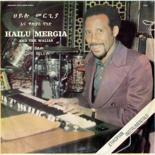 Hailu Mergia & The Walias Band - Tche Belew
