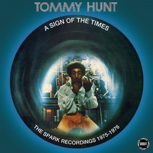 Tommy Hunt - A Sign Of The Times: The Spark Recordings 1975-1976