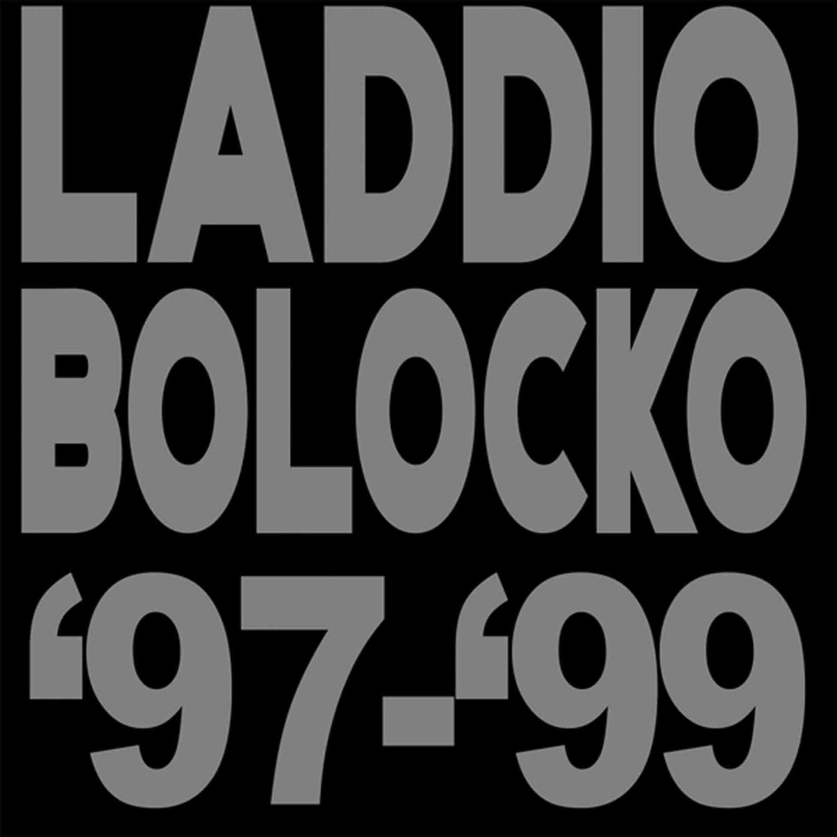 Laddio Boloko - Laddio Bolocko 97- 99