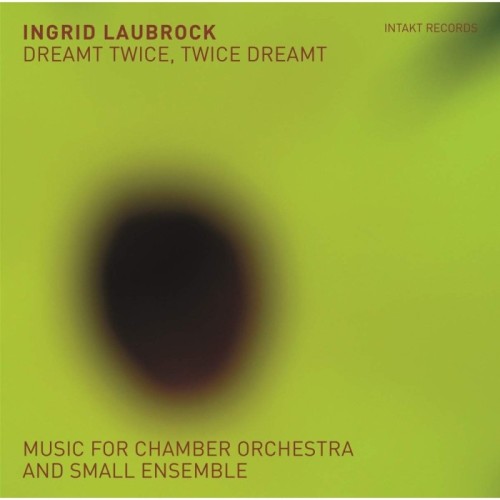 Ingrid Laubrock - Dreamt Twice, Twice Dreamt