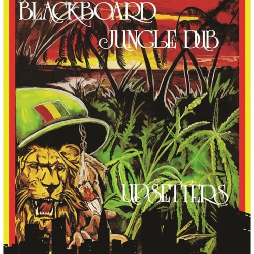 Lee Scratch Perry & The Upsetters - Blackboard Jungle Dub