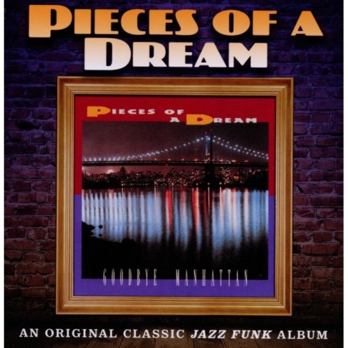 Pieces Of A Dream - Goodbye Manhattan (Expanded Edition)