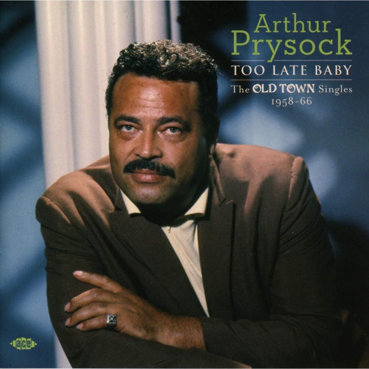 Arthur Prysock - Too Late Baby - The Old Town Singles 1958-66