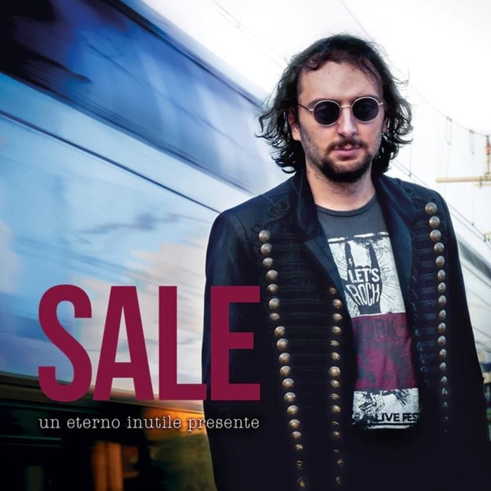 Sale - Un Eterno Inutile Presente