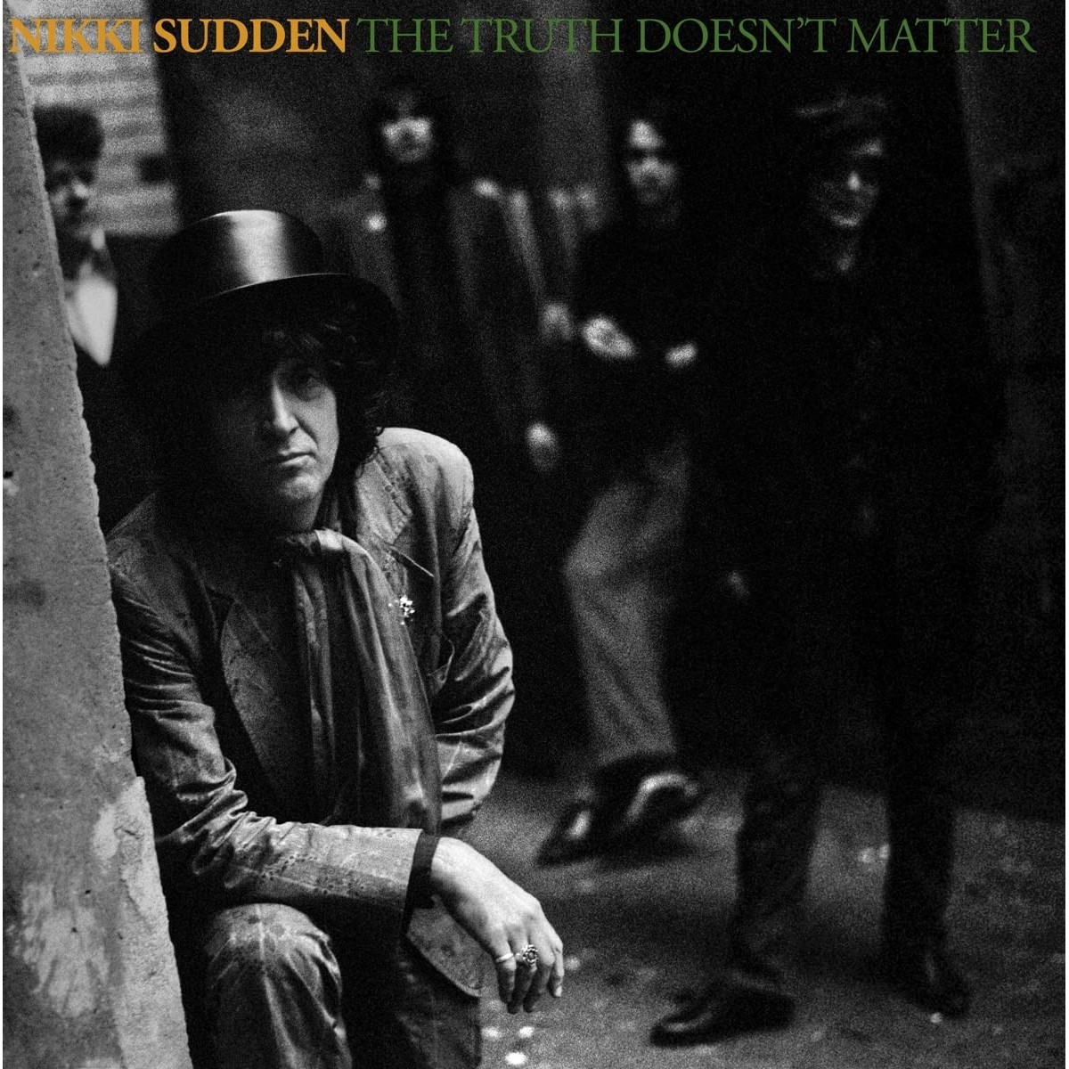 Nikki Sudden - Truth Doesn't Matter (Remixed Remastered Reimagined)