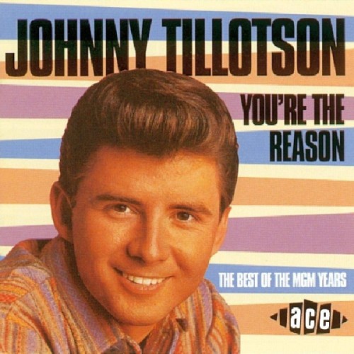 Johnny Tillotson - You're The Reason - The Best Of The MGM Years