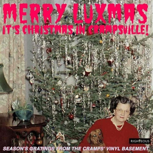 Various Artists - Merry Luxmas. It's Christmas in Crampsville! Season's Gratings from the Cramps' Vinyl Basement