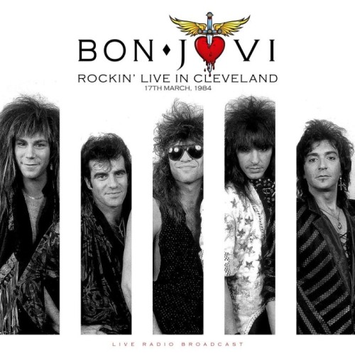 Bon Jovi - Best Of Rockin' Live In Cleveland On 17th March, 1984