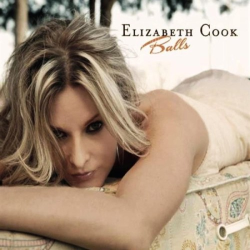 Elizabeth Cook - Balls (10 Year Anniversary)