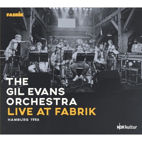 The Gil Evans Orchestra - Live At Fabrik Hamburg 1986