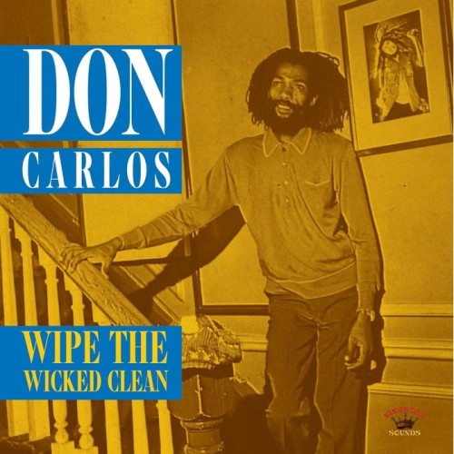 Don Carlos - Wipe The Wicked Clean