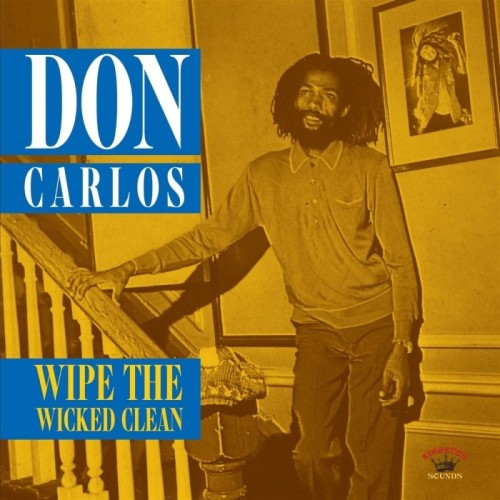 Don Carlos - Wipe The Wicked Clean