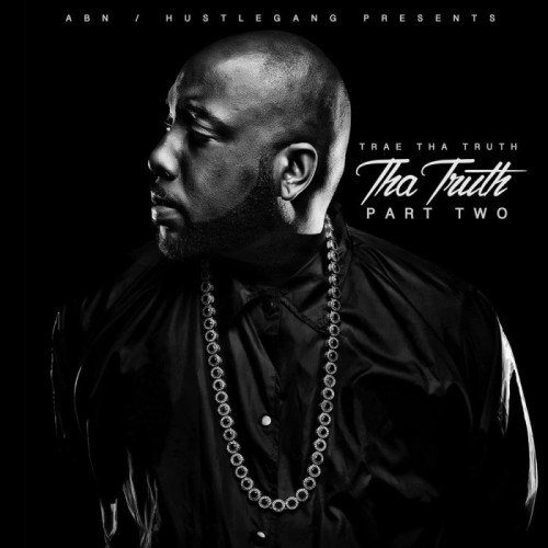 Trae Tha Truth - Tha Truth Part Two