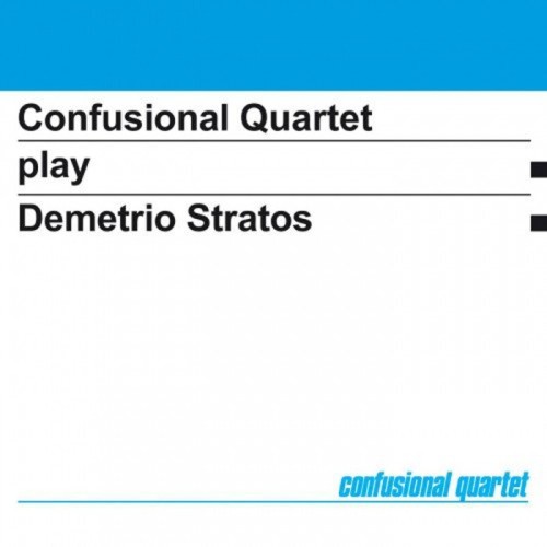 Confusional Quartet - Confusional Quartet Play Demetrio Stratos
