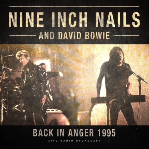 Nine Inch Nails With David Bowie - Best Of Back In Anger 1995