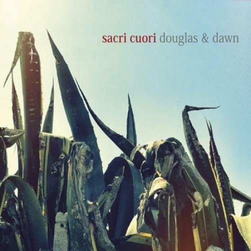 Sacri Cuori - Douglas & Dawn