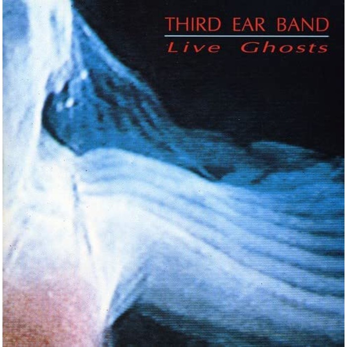 Third Ear Band - Live Ghosts