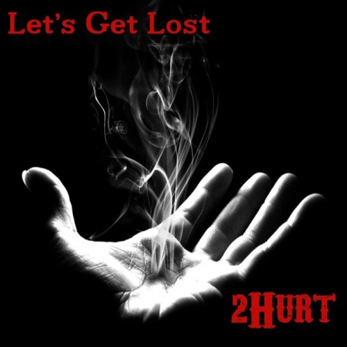 2Hurt - Let's Get Lost