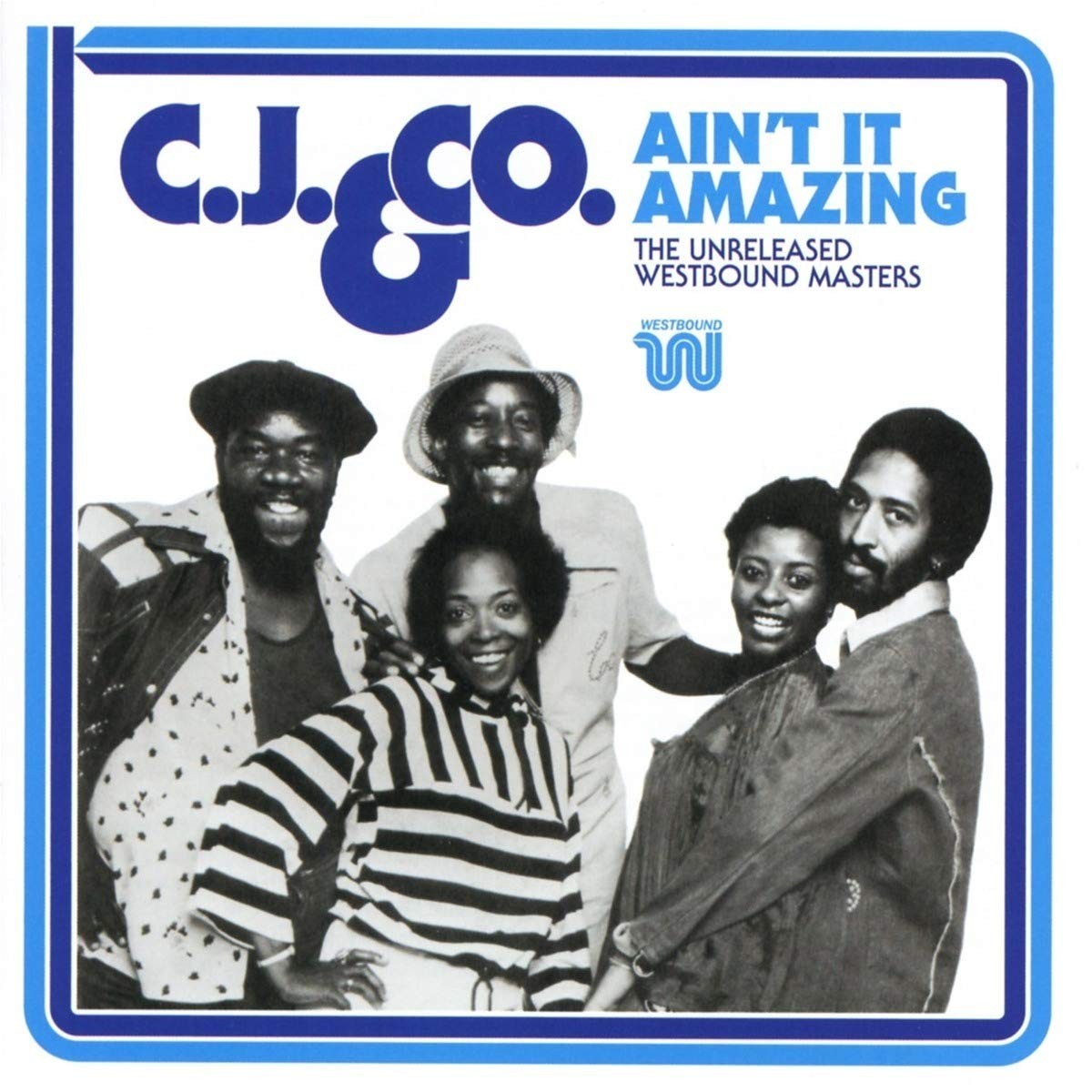 C.J. & Co. - Ain't It Amazing: The Unreleased Westbound Masters