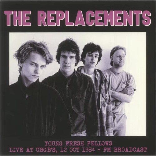 The Replacements - Young Fresh Fellows. Live At Cbgbs 12 Oct 1984 - Fm Broadcast