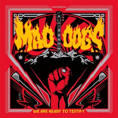 Mad Dogs - We Are Ready To Testify
