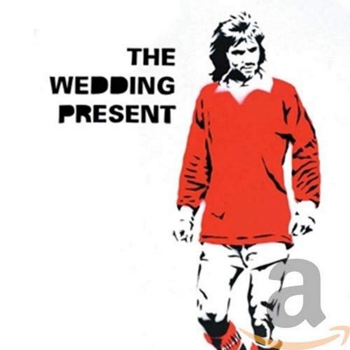 Wedding Present - George Best 30